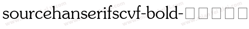 sourcehanserifscvf-bold字体转换