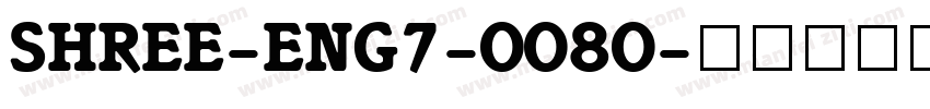 SHREE-ENG7-0080字体转换