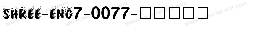 SHREE-ENG7-0077字体转换
