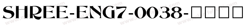 SHREE-ENG7-0038字体转换