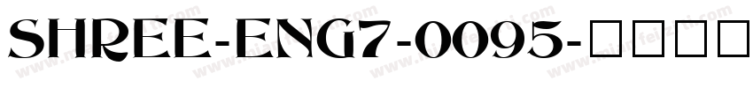 SHREE-ENG7-0095字体转换