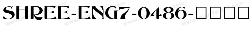 SHREE-ENG7-0486字体转换