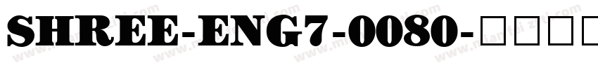 SHREE-ENG7-0080字体转换