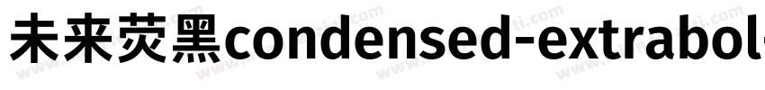 未来荧黑condensed-extrabol字体转换