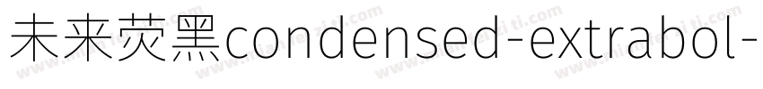 未来荧黑condensed-extrabol字体转换