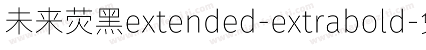 未来荧黑extended-extrabold字体转换