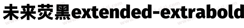 未来荧黑extended-extrabold字体转换