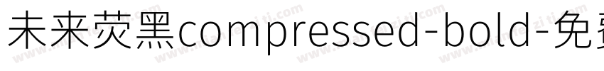 未来荧黑compressed-bold字体转换