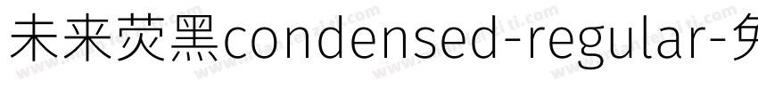 未来荧黑condensed-regular字体转换