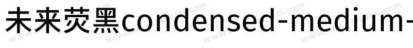 未来荧黑condensed-medium字体转换