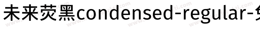 未来荧黑condensed-regular字体转换