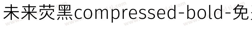未来荧黑compressed-bold字体转换