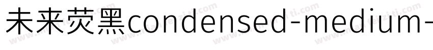 未来荧黑condensed-medium字体转换