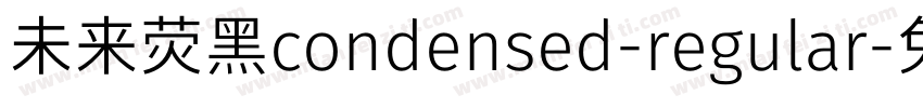 未来荧黑condensed-regular字体转换