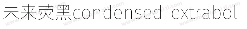 未来荧黑condensed-extrabol字体转换