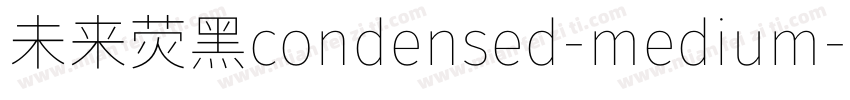 未来荧黑condensed-medium字体转换