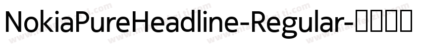 NokiaPureHeadline-Regular字体转换