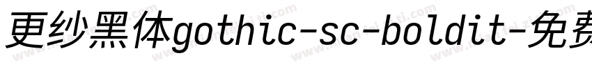 更纱黑体gothic-sc-boldit字体转换