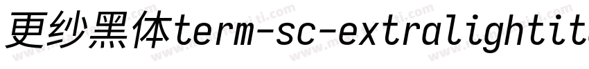 更纱黑体term-sc-extralightitalic生成器字体转换