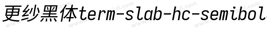 更纱黑体term-slab-hc-semibolditalic转换器字体转换
