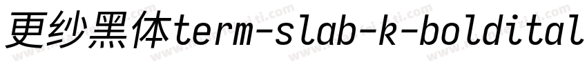 更纱黑体term-slab-k-bolditalic转换器字体转换