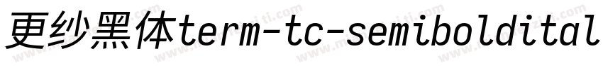更纱黑体term-tc-semibolditalic转换器字体转换