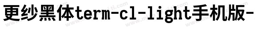 更纱黑体term-cl-light手机版字体转换