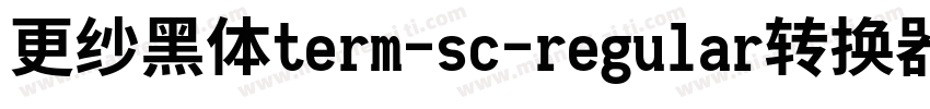 更纱黑体term-sc-regular转换器字体转换
