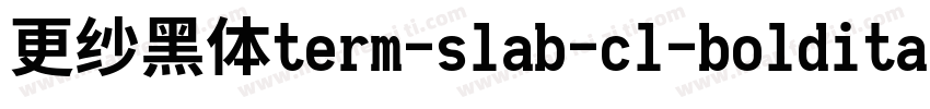 更纱黑体term-slab-cl-bolditalic手机版字体转换