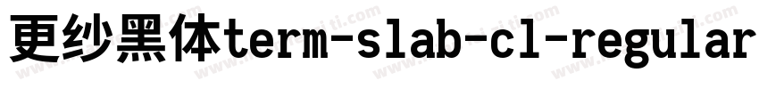 更纱黑体term-slab-cl-regular手机版字体转换