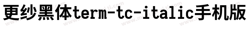 更纱黑体term-tc-italic手机版字体转换