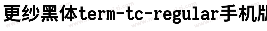 更纱黑体term-tc-regular手机版字体转换