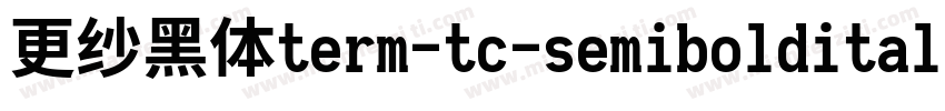 更纱黑体term-tc-semibolditalic手机版字体转换