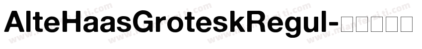 AlteHaasGroteskRegul字体转换