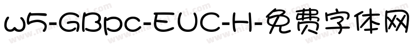 w5-GBpc-EUC-H字体转换