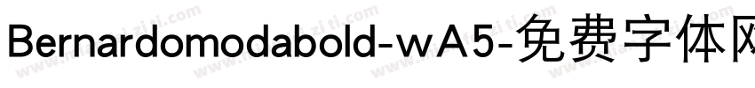 Bernardomodabold-wA5字体转换