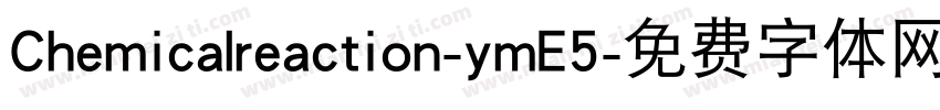 Chemicalreaction-ymE5字体转换