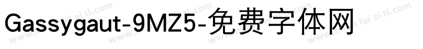 Gassygaut-9MZ5字体转换