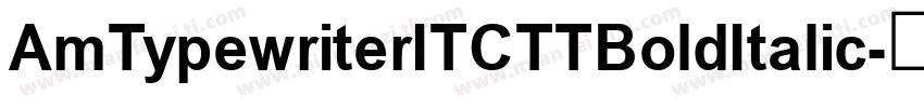 AmTypewriterITCTTBoldItalic字体转换