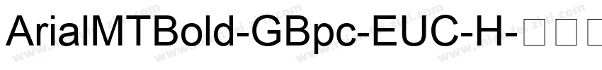 ArialMTBold-GBpc-EUC-H字体转换