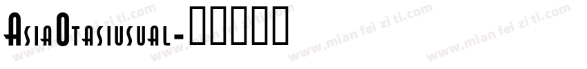 AsiaOtasiusual字体转换