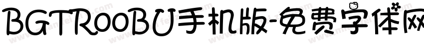 BGTR00BU手机版字体转换