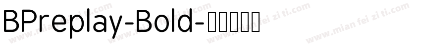 BPreplay-Bold字体转换