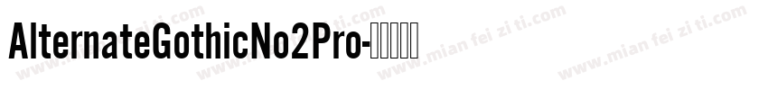 AlternateGothicNo2Pro字体转换