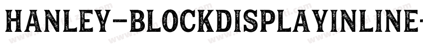 Hanley-BlockDisplayInline字体转换