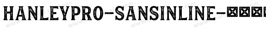 HanleyPro-SansInline字体转换