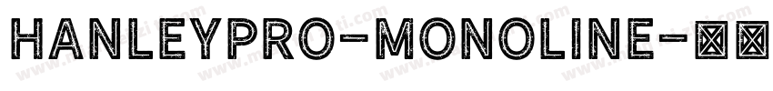 HanleyPro-Monoline字体转换