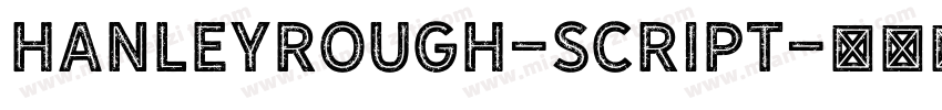 HanleyRough-Script字体转换