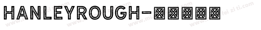 HanleyRough字体转换
