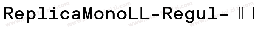 ReplicaMonoLL-Regul字体转换